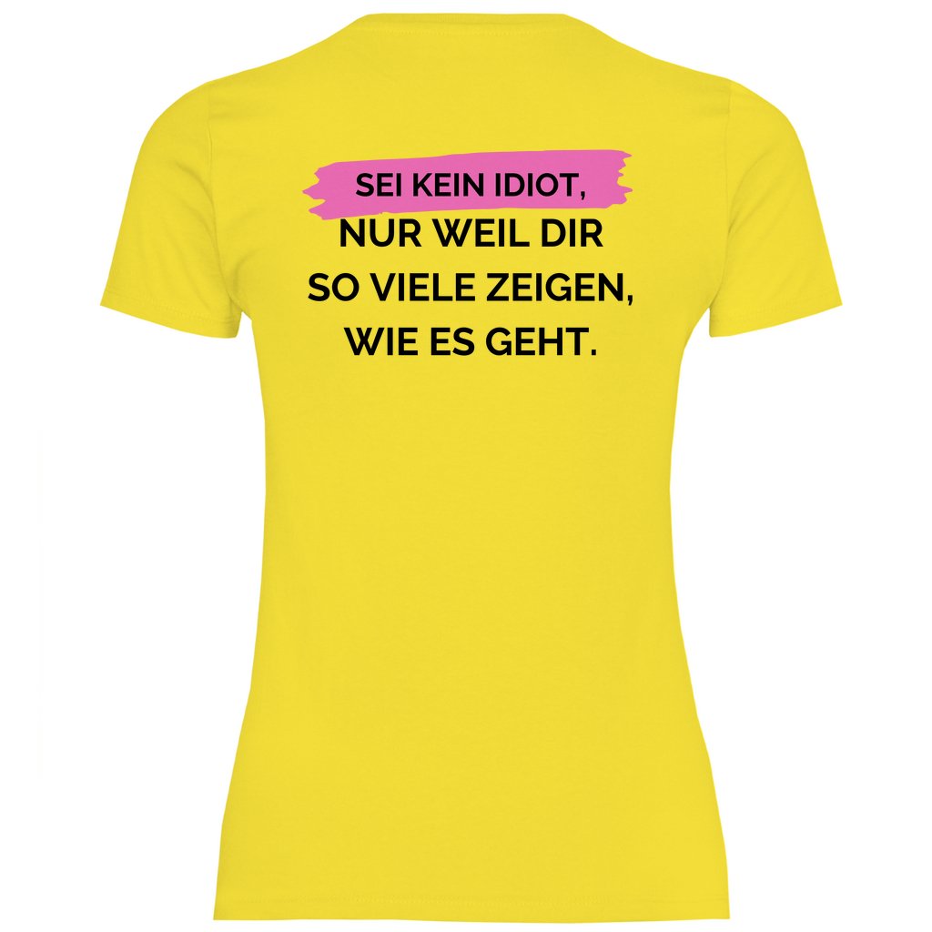 Damen T-Shirt "Sei kein Idiot!" - Grafikmagie