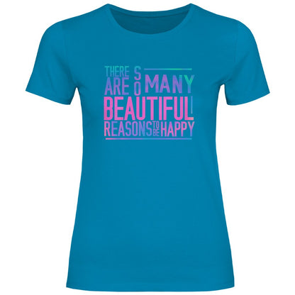 Damen T-Shirt "So many beautiful reasons to be Happy" - Grafikmagie