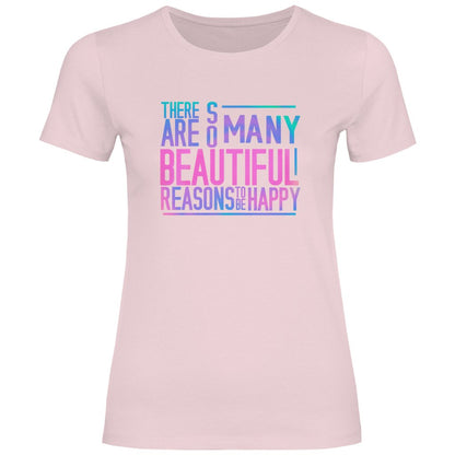 Damen T-Shirt "So many beautiful reasons to be Happy" - Grafikmagie