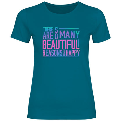 Damen T-Shirt "So many beautiful reasons to be Happy" - Grafikmagie