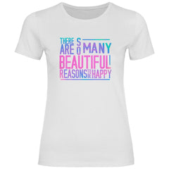 Damen T-Shirt "So many beautiful reasons to be Happy" - Grafikmagie