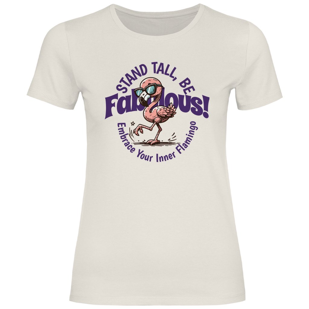 Damen T-Shirt Stand tall be Fabulous - Grafikmagie