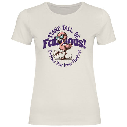 Damen T-Shirt Stand tall be Fabulous - Grafikmagie