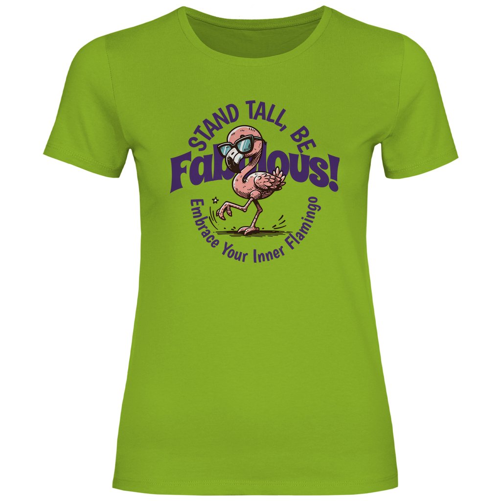 Damen T-Shirt Stand tall be Fabulous - Grafikmagie