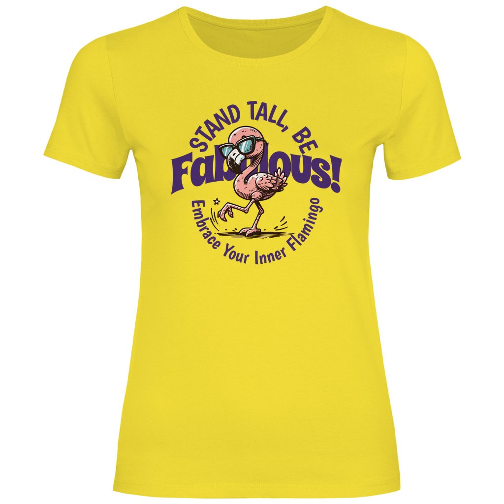 Damen T-Shirt Stand tall be Fabulous - Grafikmagie