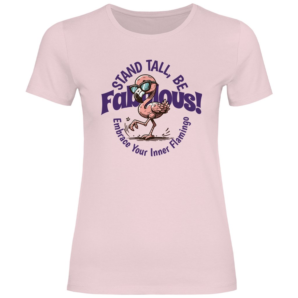 Damen T-Shirt Stand tall be Fabulous - Grafikmagie