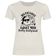 Damen T-Shirt "Tell me what you want" - Grafikmagie