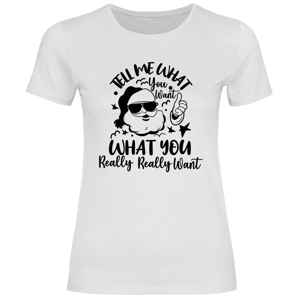 Damen T-Shirt "Tell me what you want" - Grafikmagie