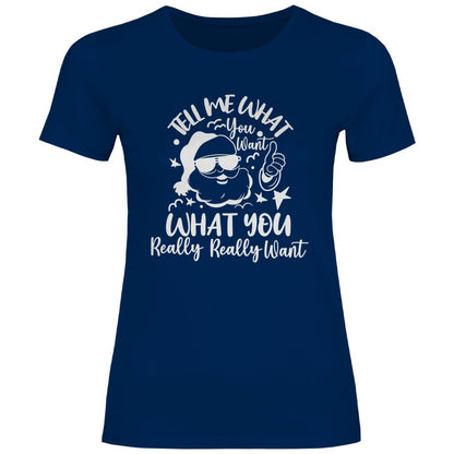 Damen T-Shirt "Tell me what you want" - Grafikmagie