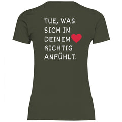 Damen T-Shirt "Tue was sich in deinem Herz richtig anfühlt" - Grafikmagie