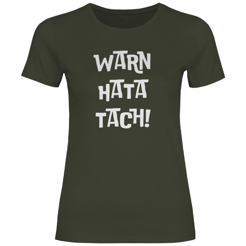 Damen T-Shirt "WARN HATA TACH!" - Grafikmagie