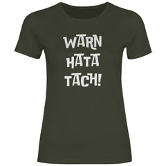 Damen T-Shirt "WARN HATA TACH!" - Grafikmagie