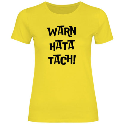 Damen T-Shirt "WARN HATA TACH!" - Grafikmagie