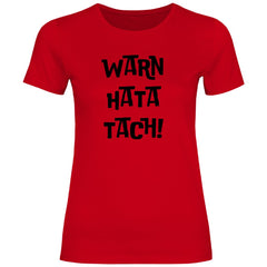 Damen T-Shirt "WARN HATA TACH!" - Grafikmagie