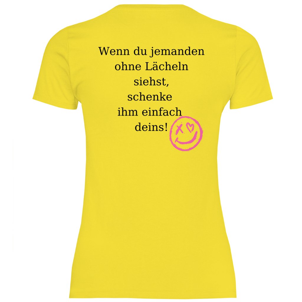 Damen T-Shirt "Wenn du jemand ohne lächeln siehst..." - Grafikmagie