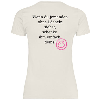 Damen T-Shirt "Wenn du jemand ohne lächeln siehst..." - Grafikmagie