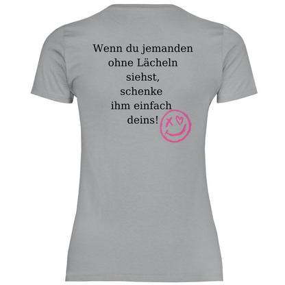 Damen T-Shirt "Wenn du jemand ohne lächeln siehst..." - Grafikmagie