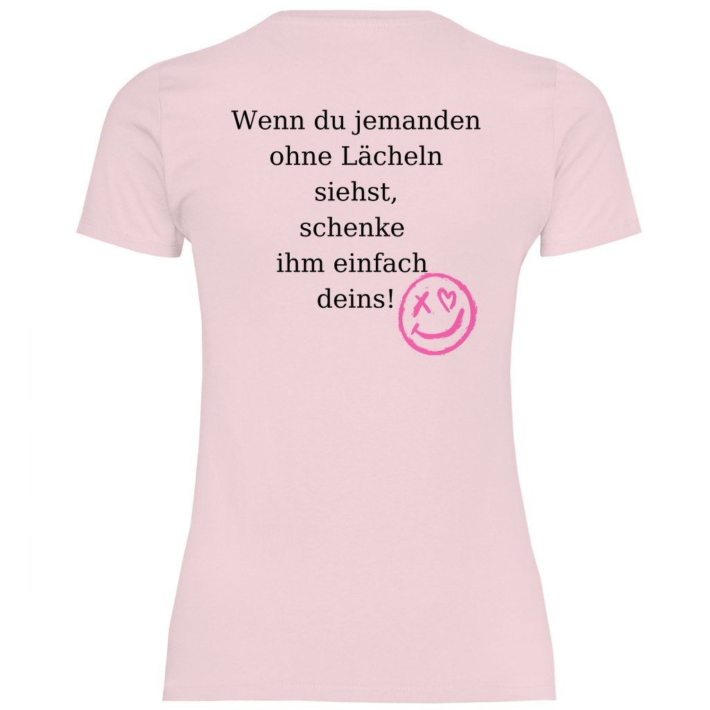 Damen T-Shirt "Wenn du jemand ohne lächeln siehst..." - Grafikmagie