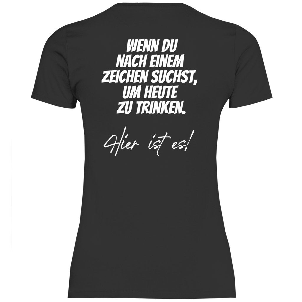 Damen T-Shirt "Wenn du nach einem Zeichen suchst..." - Grafikmagie