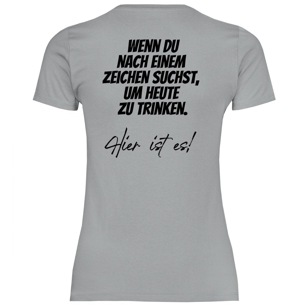 Damen T-Shirt "Wenn du nach einem Zeichen suchst..." - Grafikmagie