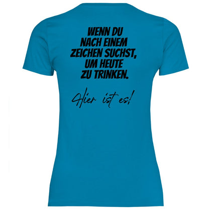 Damen T-Shirt "Wenn du nach einem Zeichen suchst..." - Grafikmagie