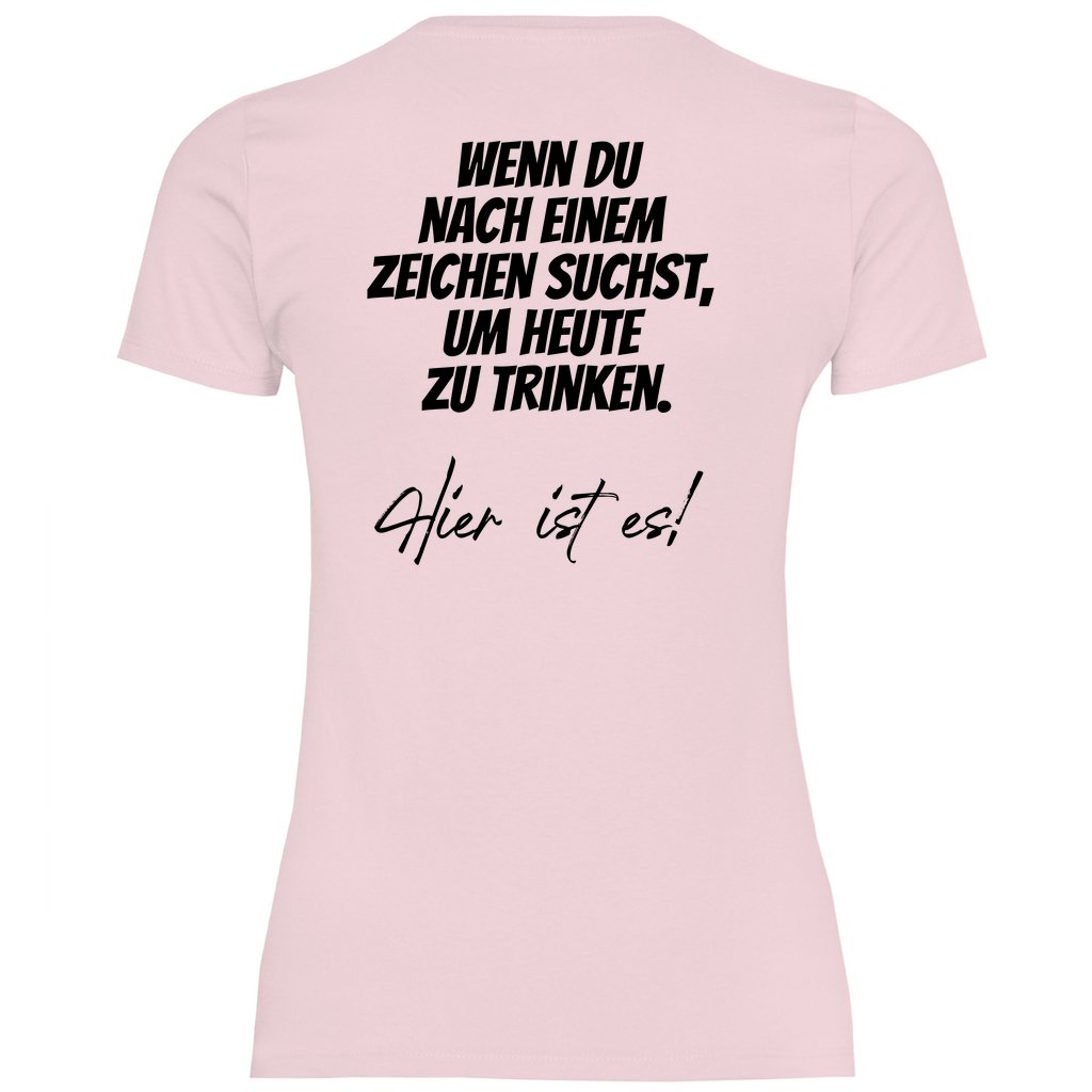 Damen T-Shirt "Wenn du nach einem Zeichen suchst..." - Grafikmagie