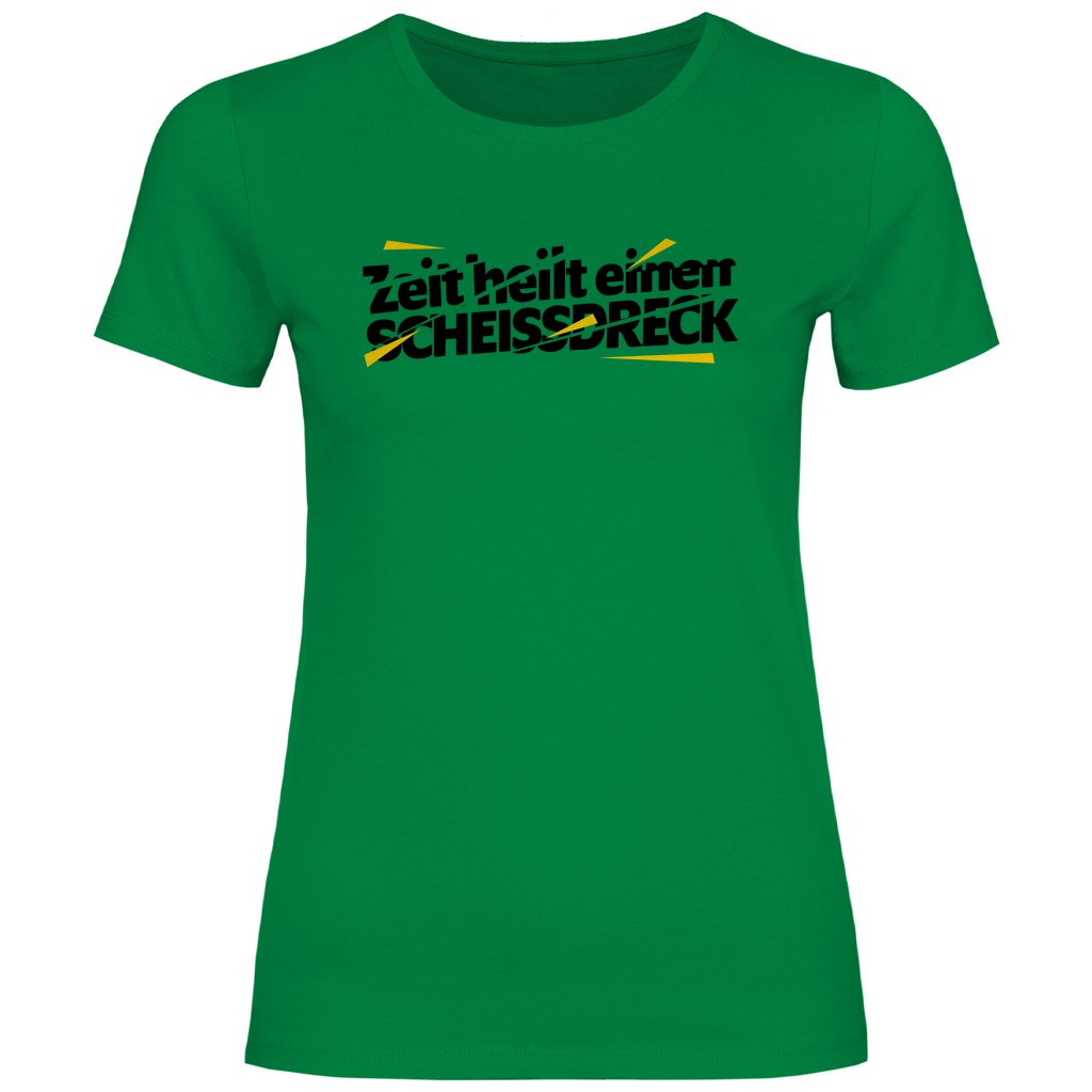 Damen T-Shirt "Zeit heilt einen SCHEISSDRECK" - Grafikmagie