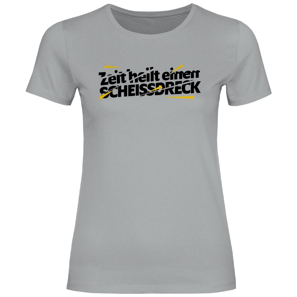 Damen T-Shirt "Zeit heilt einen SCHEISSDRECK" - Grafikmagie