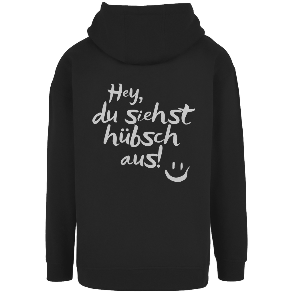 Unisex Oversize Hoodie "Hey du siehst hübsch aus!"
