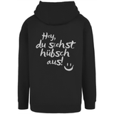Unisex Oversize Hoodie "Hey du siehst hübsch aus!"