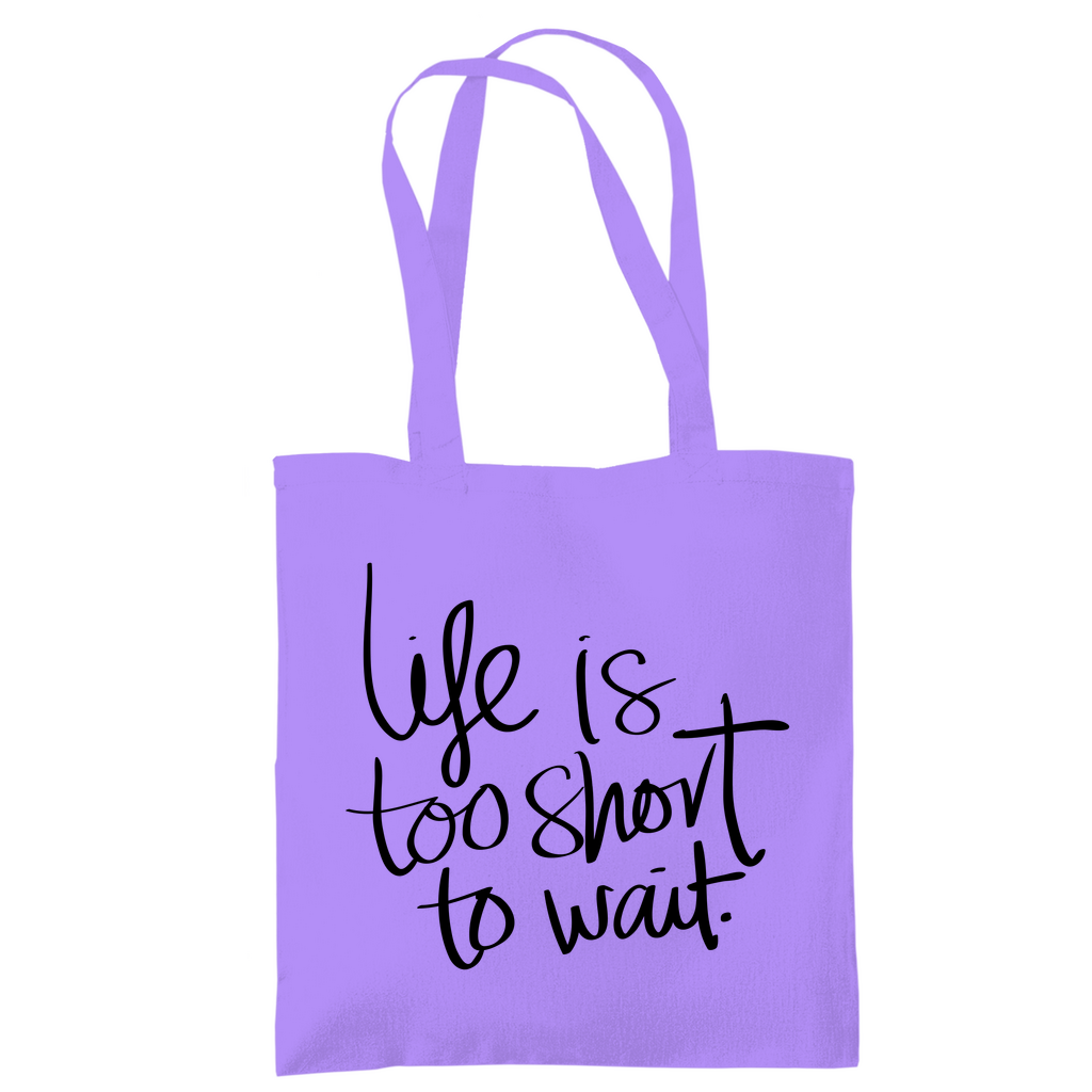 Tragetasche "Life is too short"