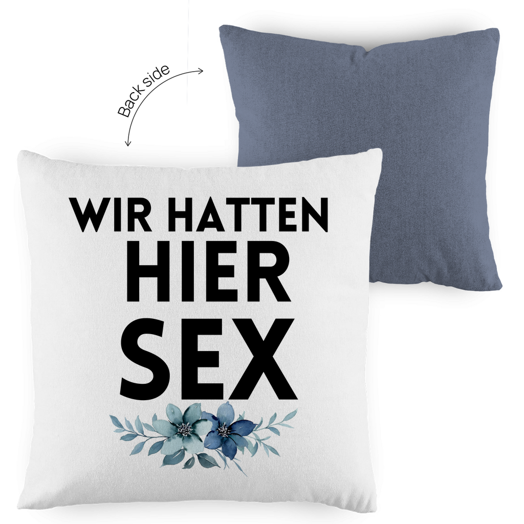 Kopfkissen zweifarbig "Wir hatte hier Sex" - Grafikmagie