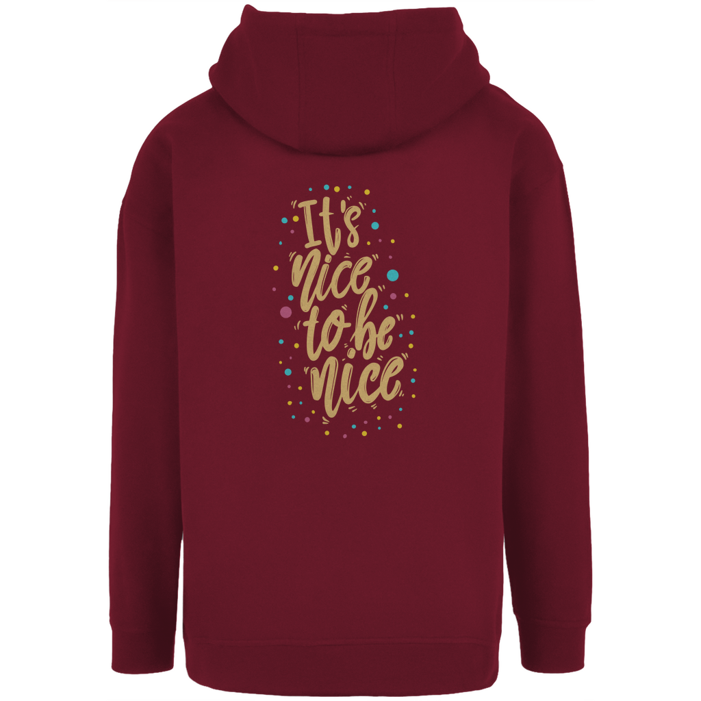 Unisex Oversize Hoodie "It`s nice to be nice!"