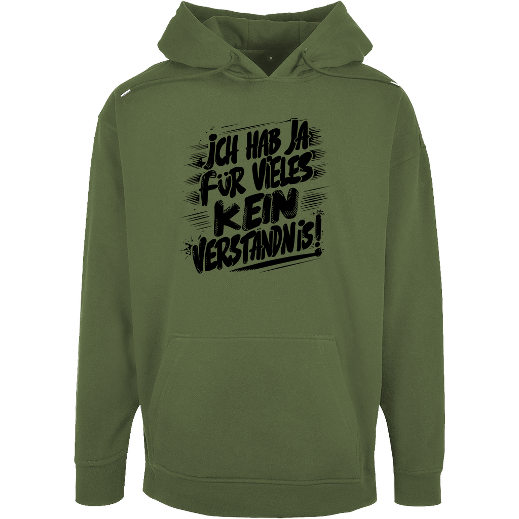 Unisex Oversize Hoodie "Ich hab ja für vieles kein Verständnis"