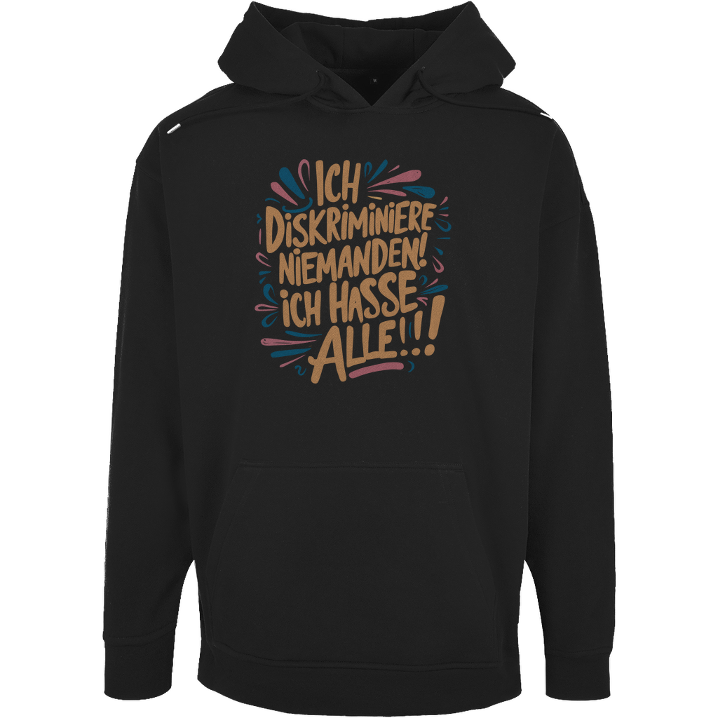 Unisex Oversize Hoodie "Ich diskriminiere niemanden..."