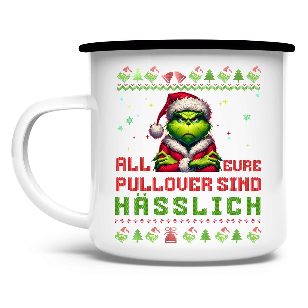 Emaille Tasse "Grinch All eure Pullover sind Hässlich" - Grafikmagie