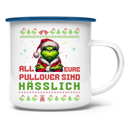 Emaille Tasse "Grinch All eure Pullover sind Hässlich" - Grafikmagie