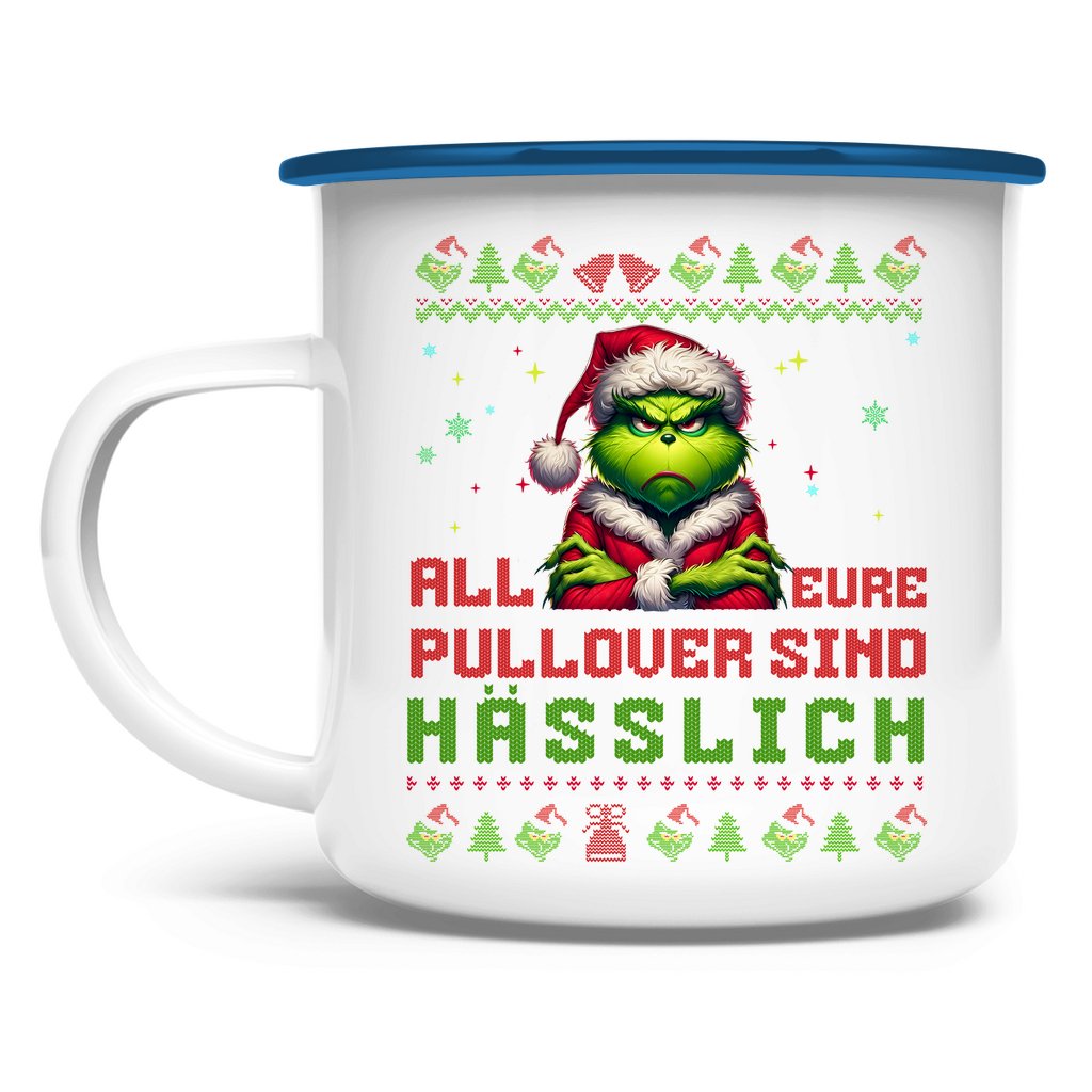 Emaille Tasse "Grinch All eure Pullover sind Hässlich" - Grafikmagie