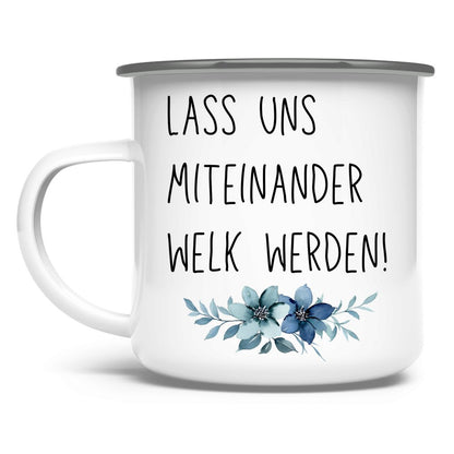 Emaille Tasse "Lass uns miteinander Welk werden" - Grafikmagie