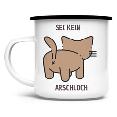 Emaille Tasse "Sei kein Arschloch" - Grafikmagie