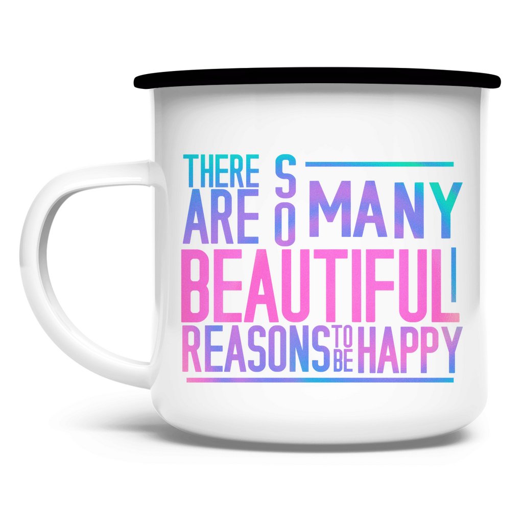 Emaille Tasse "So many reasons to be happy" - Grafikmagie