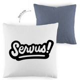 Kopfkissen zweifarbig "Servus" - Grafikmagie