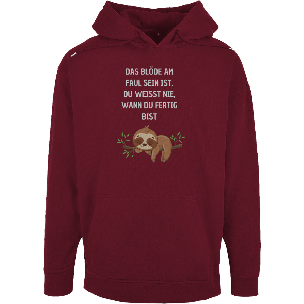 Unisex Oversize Hoodie "Das blöde am faul sein..."