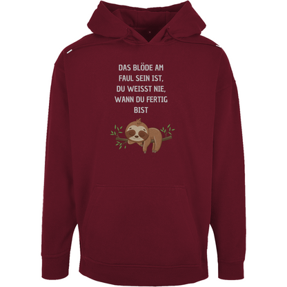Unisex Oversize Hoodie "Das blöde am faul sein..."