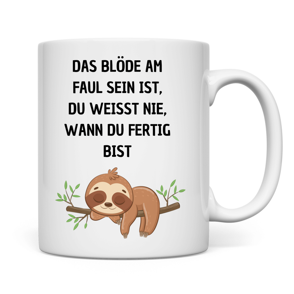 Tasse "Das blöde am Faul sein.." - Grafikmagie