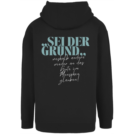 Unisex Oversize Hoodie "Sei der Grund"