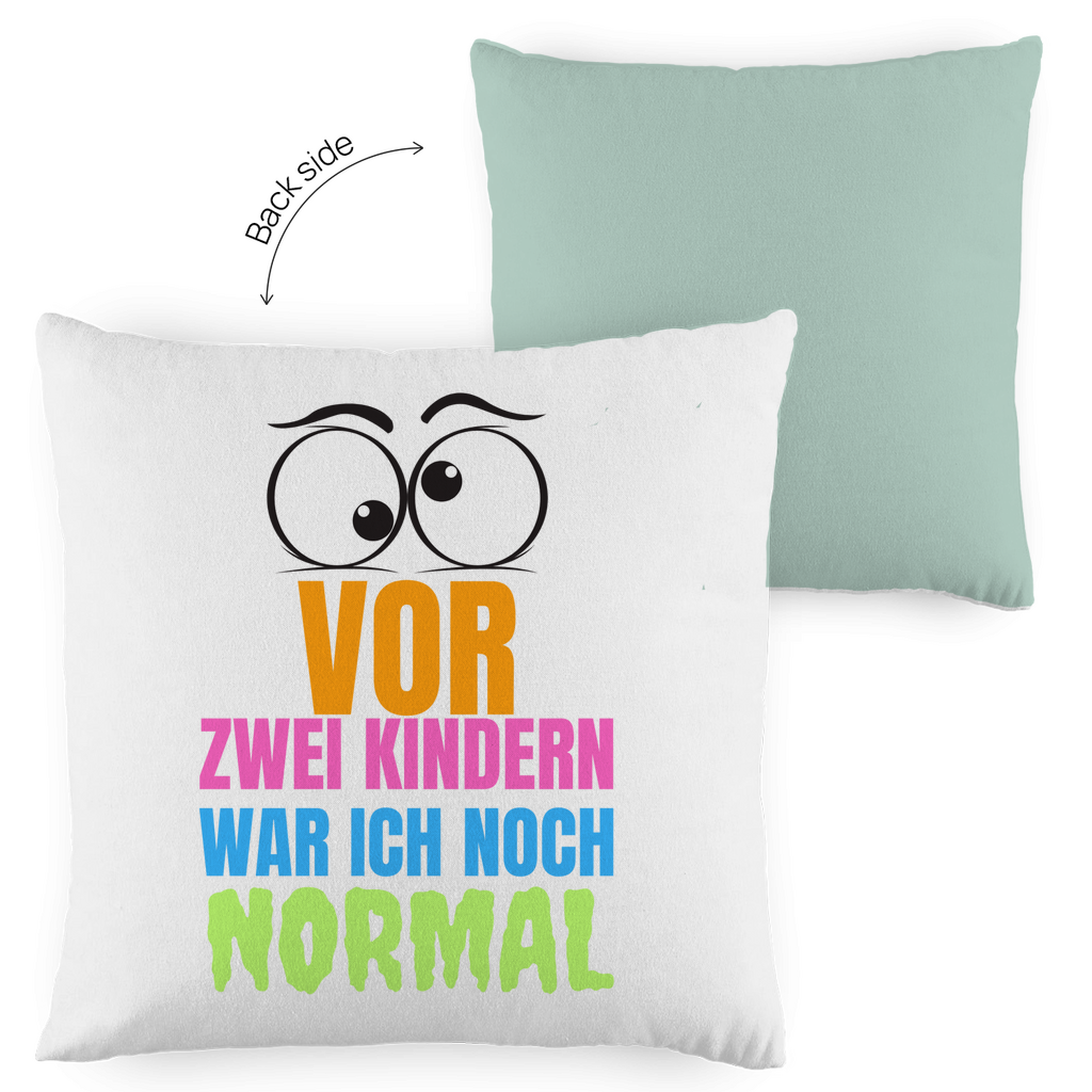 Kopfkissen zweifarbig "Vor zwei Kindern war ich noch narmal" - Grafikmagie