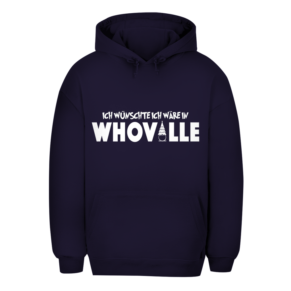 Unisex Oversize Hoodie "Ich wünschte ich wäre in Whoville"