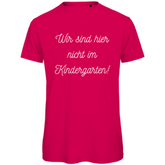 Herren T-Shirt "Wir sind hier nicht im Kindergarten" - Grafikmagie