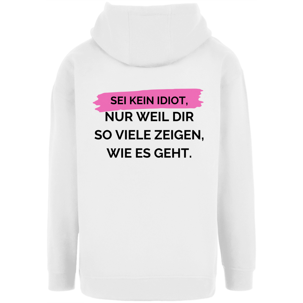 Unisex Oversize Hoodie "Sei kein Idiot..."
